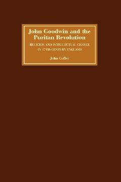 portada john goodwin and the puritan revolution: religion and intellectual change in seventeenth-century england (en Inglés)
