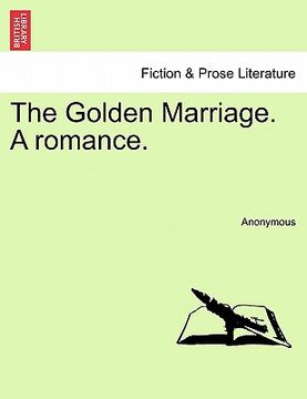portada the golden marriage. a romance. (in English)