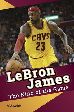 portada LeBron James - The King of the Game (in English)