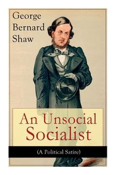 portada An Unsocial Socialist (A Political Satire): A Humorous Take on Socialism in Contemporary Victorian England (en Inglés)