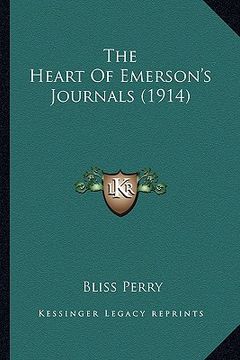 portada the heart of emerson's journals (1914) the heart of emerson's journals (1914) (en Inglés)