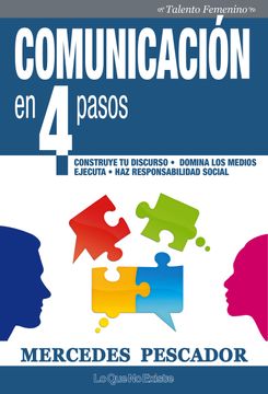 portada Comunicación en Cuatro Pasos: Construye tu Discurso, Conoce tu Entorno, Organiza y haz Responsabilidad Social Corporativa