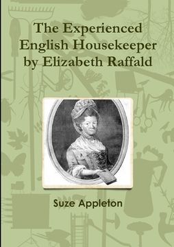 portada The Experienced English Housekeeper by Elizabeth Raffald (en Inglés)