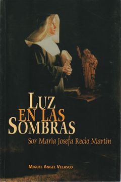 portada Luz en las sombras. Sor María Josefa Recio Martín
