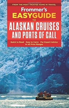 portada Frommer's Easyguide to Alaskan Cruises and Ports of Call (Easy Guides) 