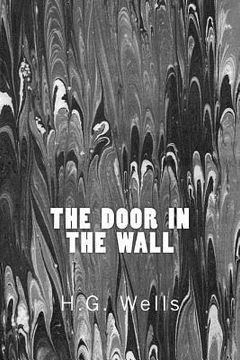 portada The Door in the Wall (Richard Foster Classics) (en Inglés)