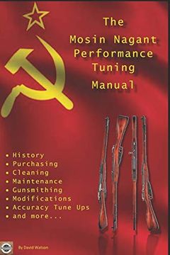 portada The Mosin Nagant Performance Tuning Handbook: Gunsmithing Tips for Modifying Your Mosin Nagant Rifle (in English)