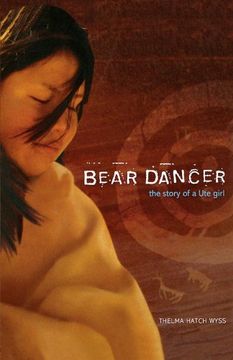 bear dancer,the story of a ute girl (en Inglés)