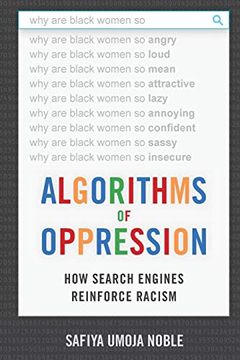 portada Algorithms of Oppression: How Search Engines Reinforce Racism 