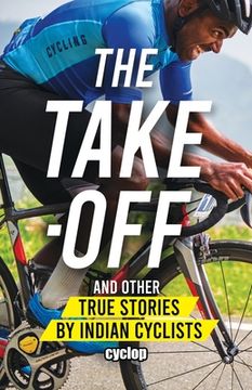 portada The Take-Off: And Other True Stories by Indian Cyclists