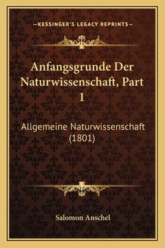 portada Anfangsgrunde Der Naturwissenschaft, Part 1: Allgemeine Naturwissenschaft (1801) (en Alemán)