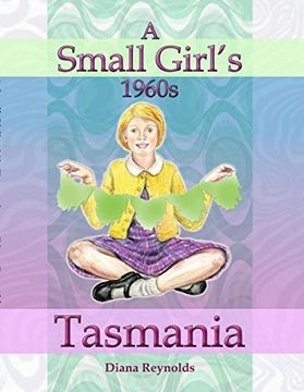 portada A Small Girl's 1960s Tasmania