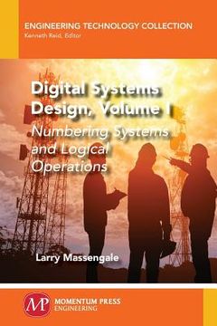 portada Digital Systems Design, Volume I: Numbering Systems and Logical Operations (en Inglés)