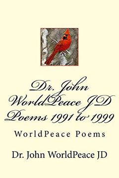 portada Dr. John Worldpeace jd Poems 1991 to 1999: Worldpeace Poems (in English)