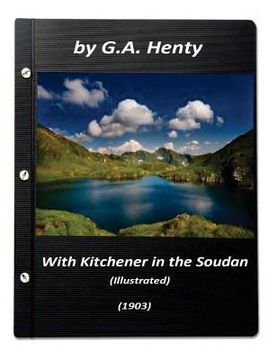 portada With Kitchener in the Soudan (1903) by G.A. Henty (Illustrated) (en Inglés)