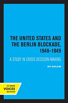 portada The United States and the Berlin Blockade 1948-1949: A Study in Crisis Decision-Making: 2 (International Crisis Behavior) (in English)