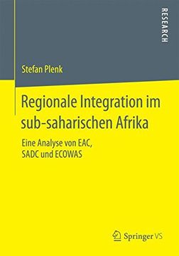 portada Regionale Integration im Sub-Saharischen Afrika: Eine Analyse von Eac, Sadc und Ecowas (en Alemán)