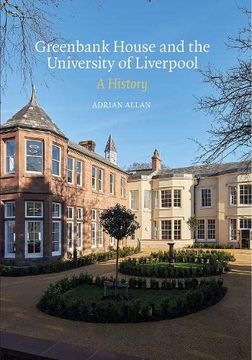 portada Greenbank House and the University of Liverpool: A History (en Inglés)