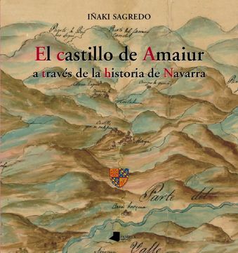 portada El Castillo de Amaiur a Trav? S de la Historia de Navarra (in Spanish)