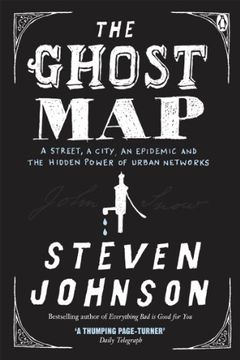 portada The Ghost Map: A Street, an Epidemic and the Hidden Power of Urban Networks