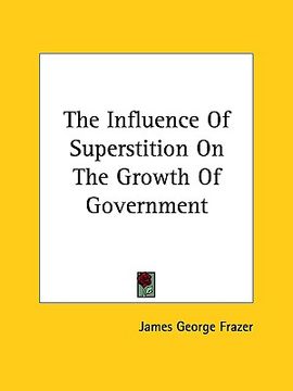 portada the influence of superstition on the growth of government (en Inglés)