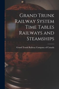 portada Grand Trunk Railway System Time Tables Railways and Steamships
