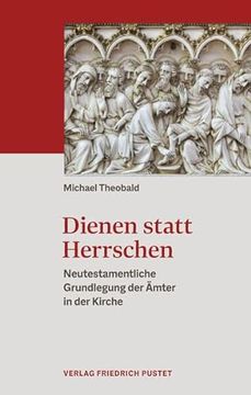 portada Dienen Statt Herrschen Neutestamentliche Grundlegung der Ämter in der Kirche (en Alemán)