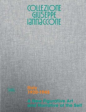 portada Collezione Giuseppe Iannaccone: A new Figurative art and Narrative of the Self: Volume i, Italy 1920–1945 (en Inglés)