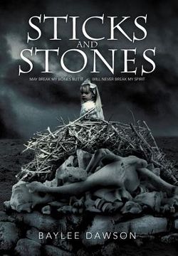 portada sticks and stones: may break my bones but it will never break my spirit (en Inglés)