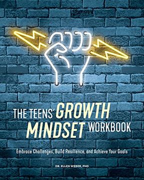 portada The Teens'Growth Mindset Workbook: Embrace Challenges, Build Resilience, and Achieve Your Goals (en Inglés)