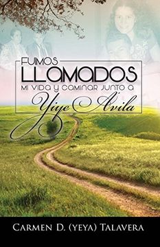 portada Fuimos Llamados: Mi Vida y Caminar Junto a Yiye Avila (in Spanish)