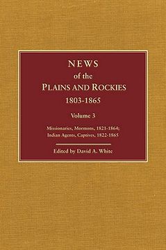 portada news of the plains and rockies: warriors, 1834-1865; scientists, artists, 1835-1859 (en Inglés)