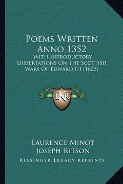 portada poems written anno 1352: with introductory dissertations on the scottish wars of edward iii (1825) (en Inglés)