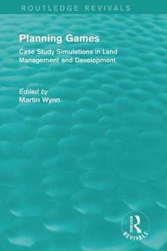 portada Routledge Revivals: Planning Games (1985): Case Study Simulations in Land Management and Development (en Inglés)