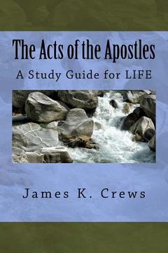 portada The Acts of the Apostles: A Study Guide for LIFE (en Inglés)