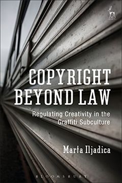 portada Copyright Beyond Law: Regulating Creativity in the Graffiti Subculture (en Inglés)