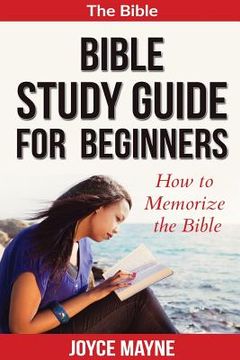 portada Bible Study Guide For Beginners: How To Memorize The Bible (en Inglés)