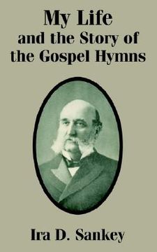 portada my life and the story of the gospel hymns (en Inglés)