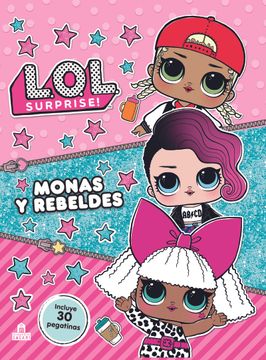 portada Lol Surprise! Monas Y Rebeldes (in Spanish)