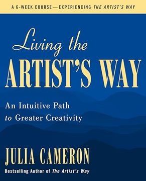 portada Living the Artist's Way: An Intuitive Path to Greater Creativity (en Inglés)