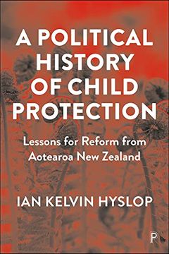 portada A Political History of Child Protection: Lessons for Reform From Aotearoa new Zealand (in English)