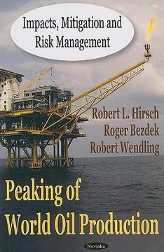 portada peaking of world oil production: impacts, mitigation and risk management (en Inglés)