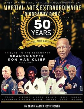 portada Martial Arts Extraordinaire Biography Book: 50 Years of Martial Arts Excellence Tribute to the Legendary Grandmaster Ron Van Clief (en Inglés)