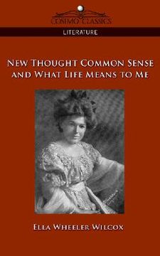 portada new thought common sense and what life means to me (en Inglés)
