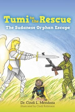 portada Tumi to the Rescue: The Sudanese Orphan Escape (in English)