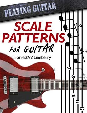 portada Scale Patterns for Guitar: 134 Melodic Sequences for Mastering the Guitar Fretboard (Playing Guitar) (in English)