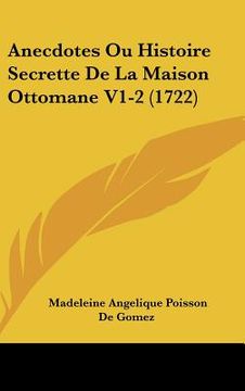 portada anecdotes ou histoire secrette de la maison ottomane v1-2 (1722)