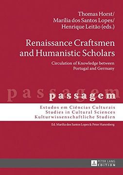 portada Renaissance Craftsmen and Humanistic Scholars: Circulation of Knowledge between Portugal and Germany (passagem)