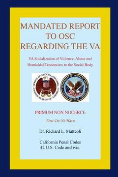 portada Mandated Report to OSC Regarding the VA: VA Socialization of Violence, Abuse and Homicidal Tendencies (en Inglés)