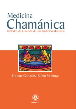 portada Medicina Chamánica: Métodos de Curación de una Tradición Milenaria (in Spanish)